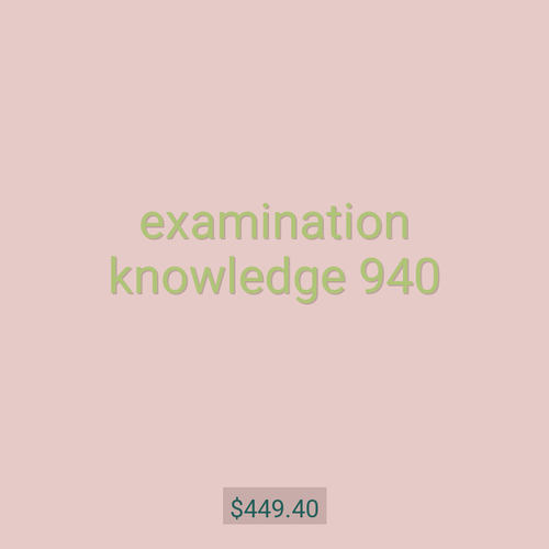 examination knowledge 940