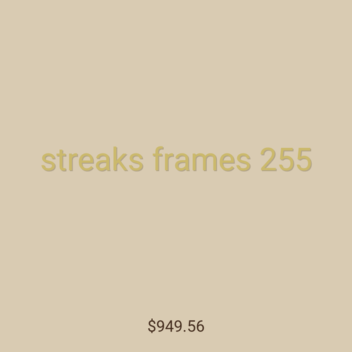 streaks frames 255