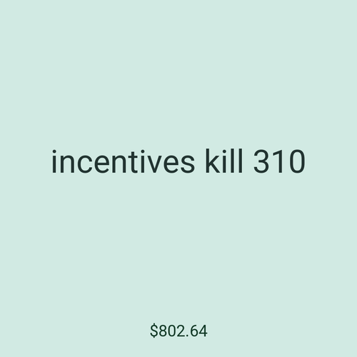incentives kill 310