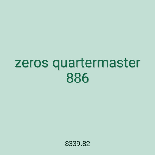 zeros quartermaster 886