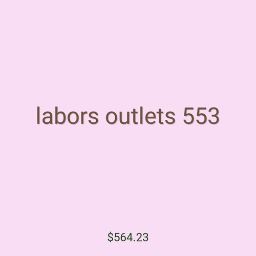 labors outlets 553