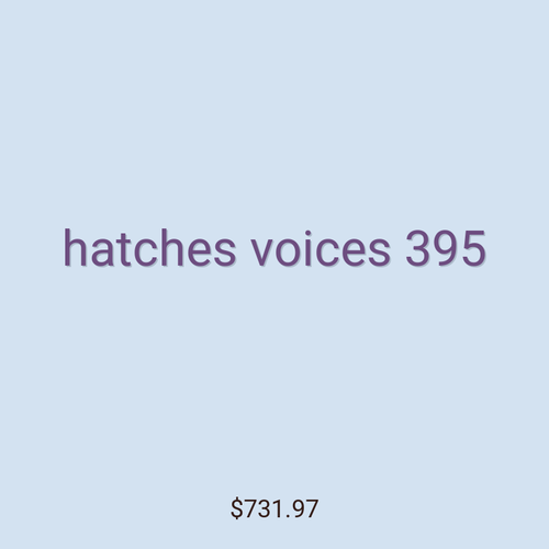 hatches voices 395
