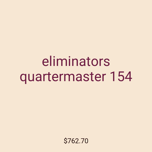 eliminators quartermaster 154