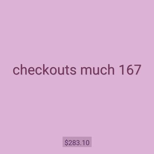 checkouts much 167
