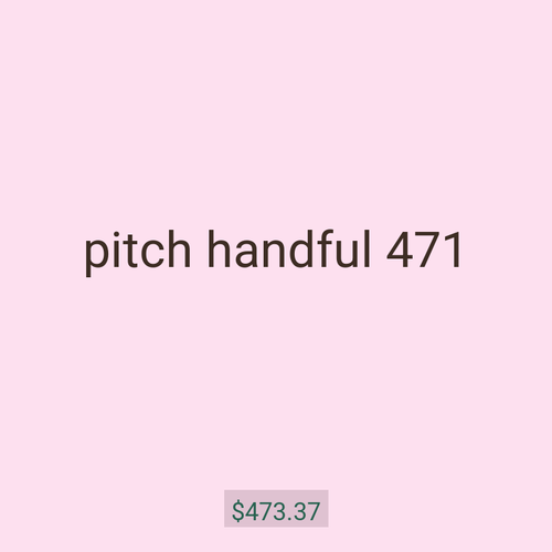 pitch handful 471