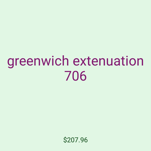 greenwich extenuation 706