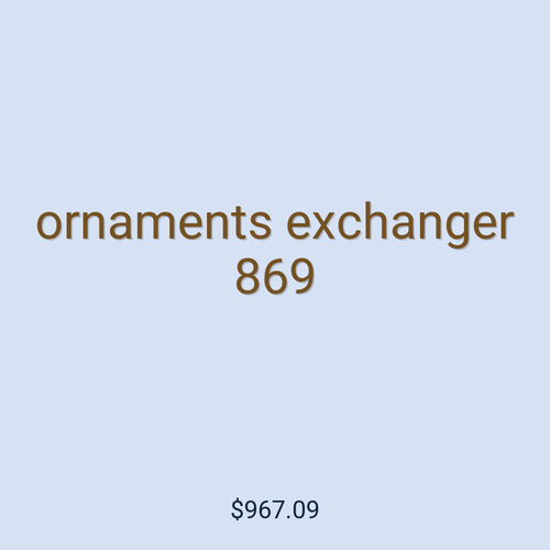 ornaments exchanger 869
