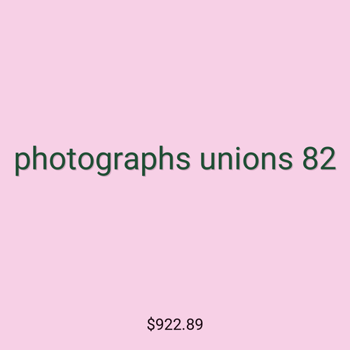 photographs unions 82