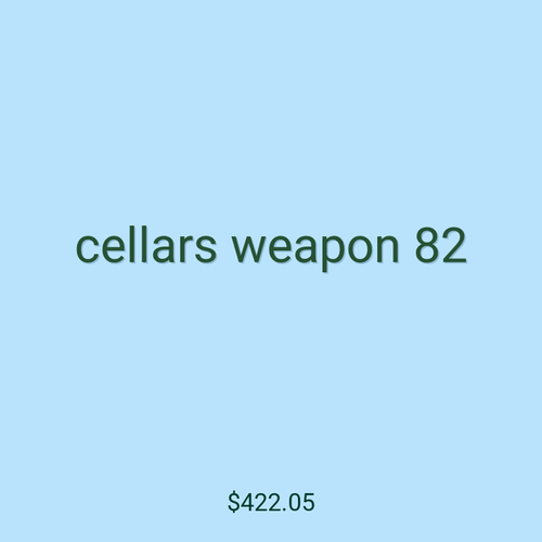 cellars weapon 82