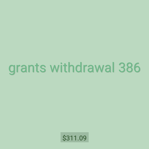grants withdrawal 386