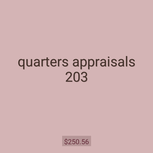 quarters appraisals 203