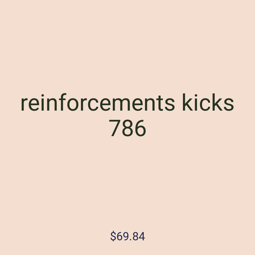 reinforcements kicks 786