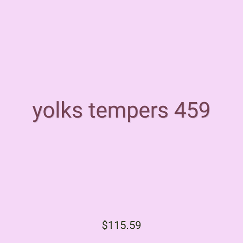yolks tempers 459