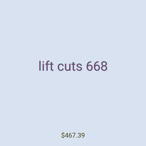 lift cuts 668