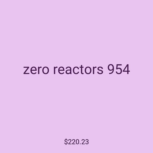zero reactors 954
