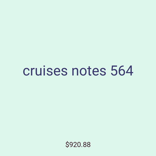 cruises notes 564