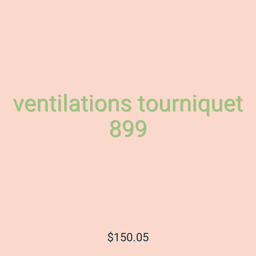 ventilations tourniquet 899