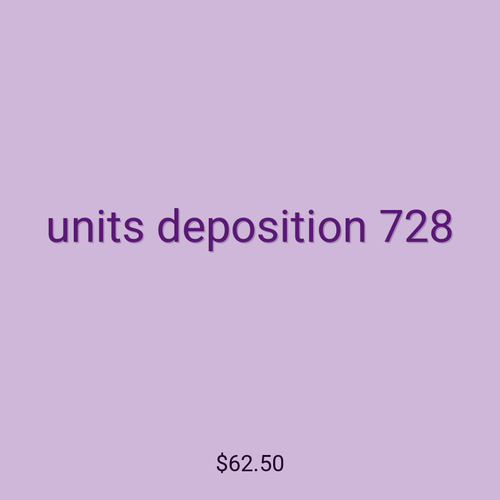 units deposition 728