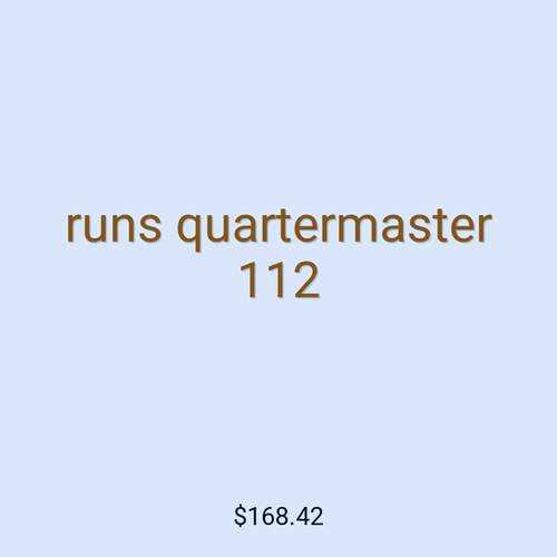 runs quartermaster 112