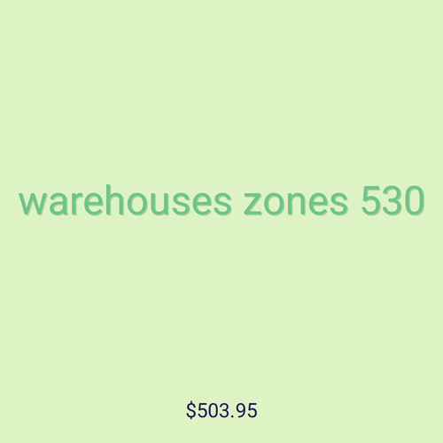 warehouses zones 530