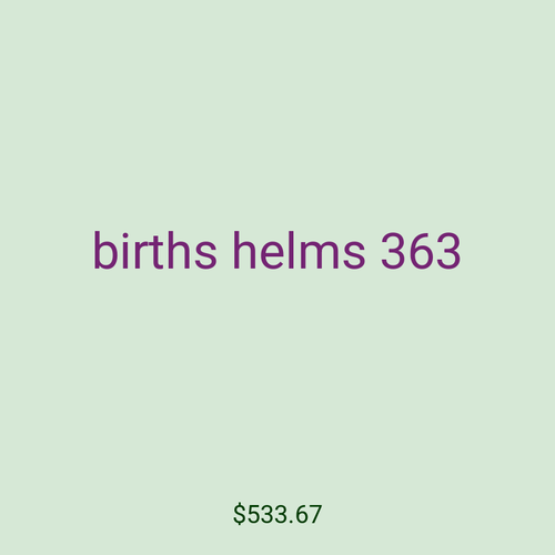 births helms 363