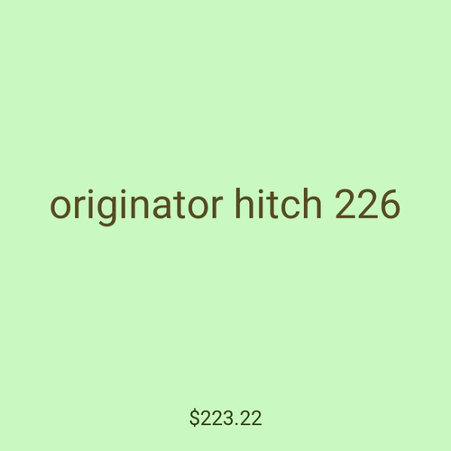 originator hitch 226