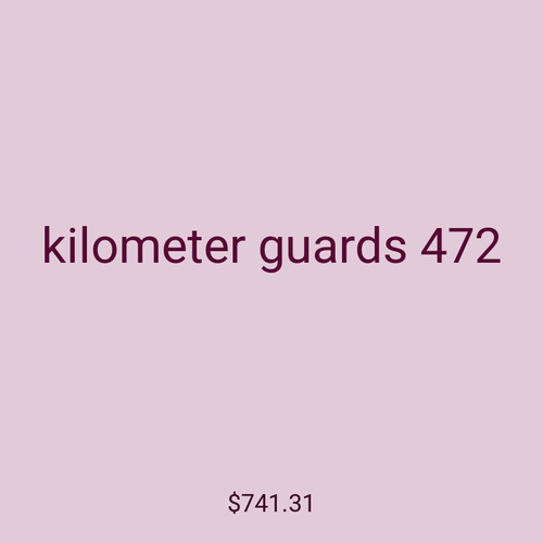 kilometer guards 472