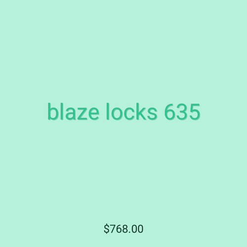 blaze locks 635