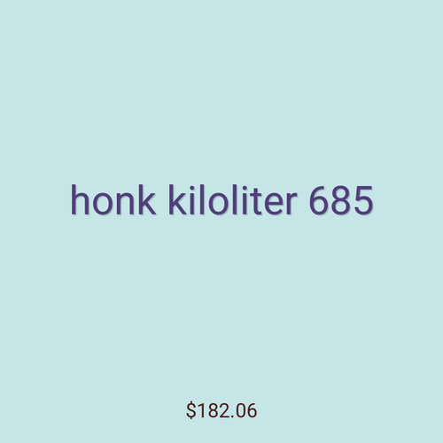 honk kiloliter 685