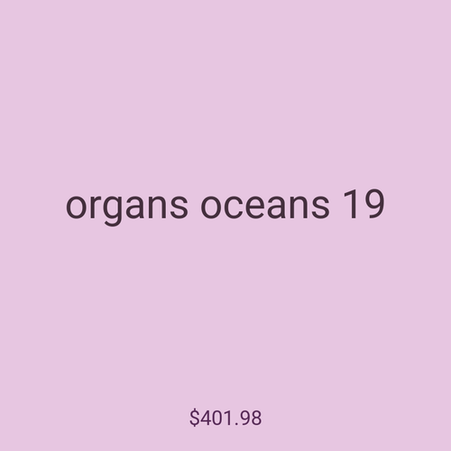 organs oceans 19