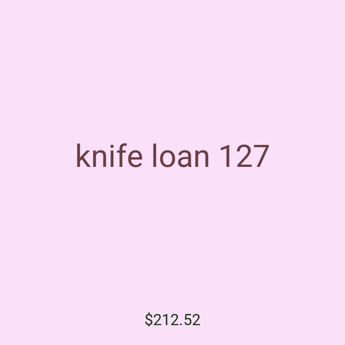 knife loan 127