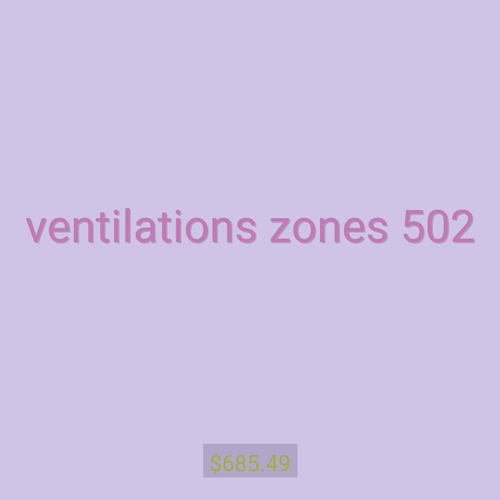 ventilations zones 502