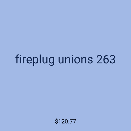 fireplug unions 263