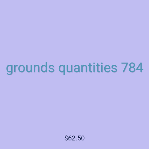 grounds quantities 784