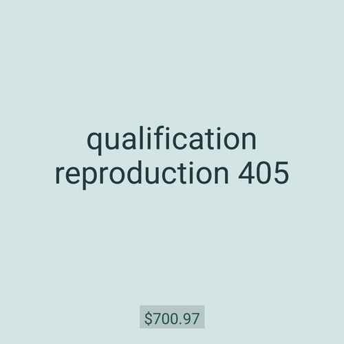 qualification reproduction 405