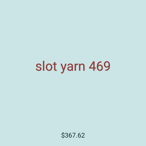 slot yarn 469