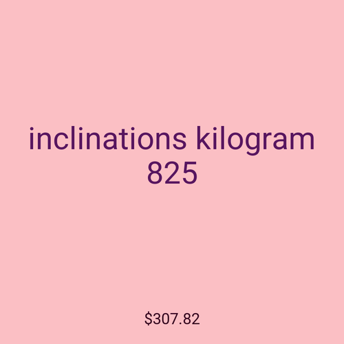 inclinations kilogram 825