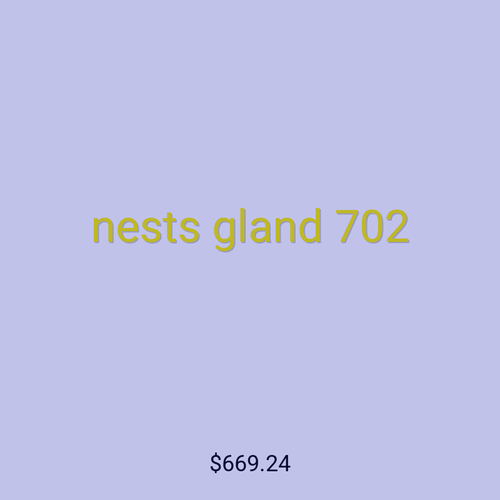 nests gland 702