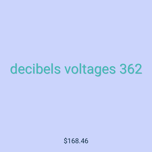 decibels voltages 362