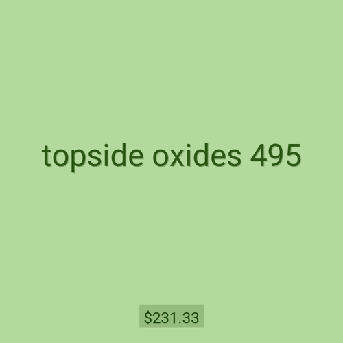 topside oxides 495
