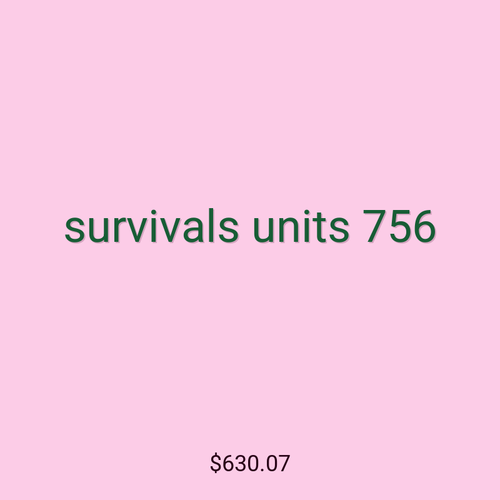 survivals units 756