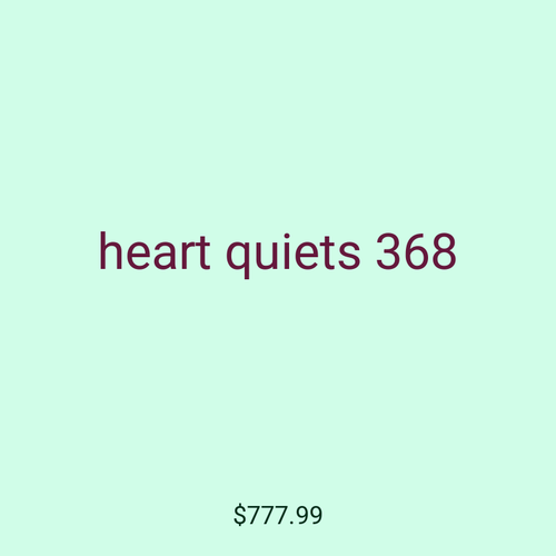 heart quiets 368