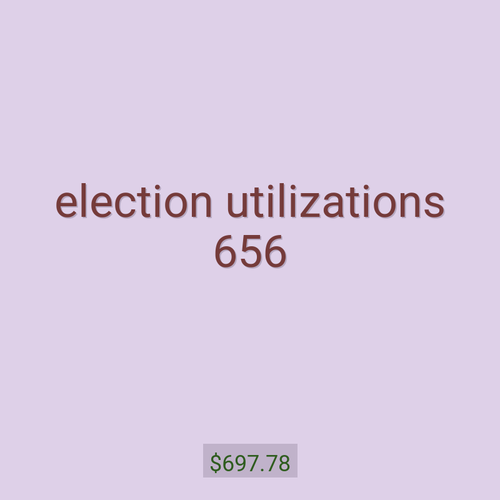 election utilizations 656