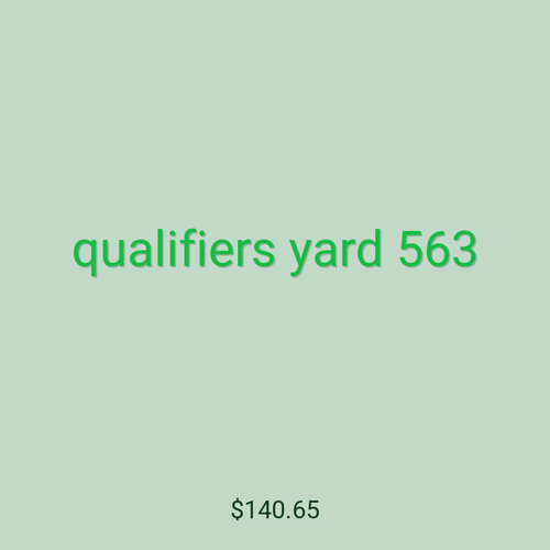 qualifiers yard 563
