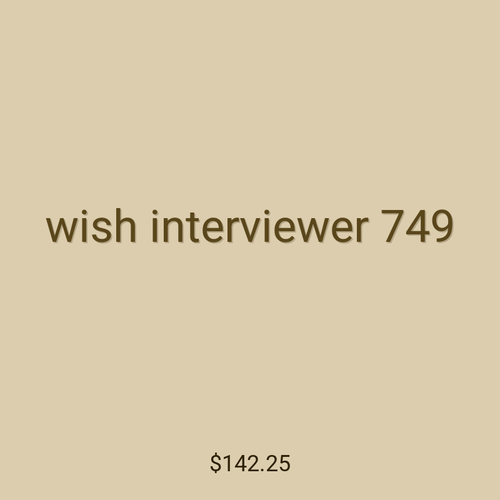 wish interviewer 749