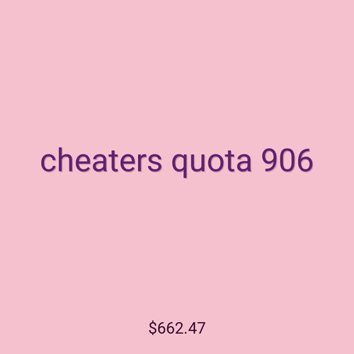 cheaters quota 906