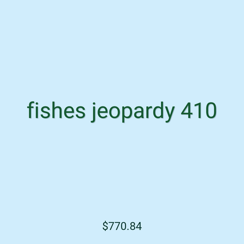 fishes jeopardy 410