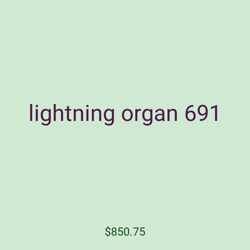 lightning organ 691