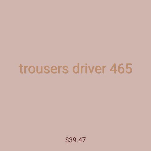 trousers driver 465