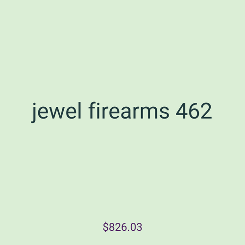 jewel firearms 462